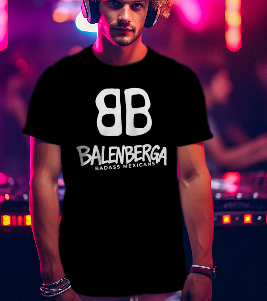 Balenberga Badass Mexicans BB Logo Balenciaga T-Shirt