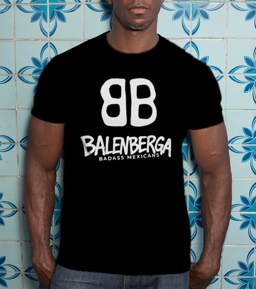 Balenberga Badass Mexicans BB Logo Balenciaga T-Shirt