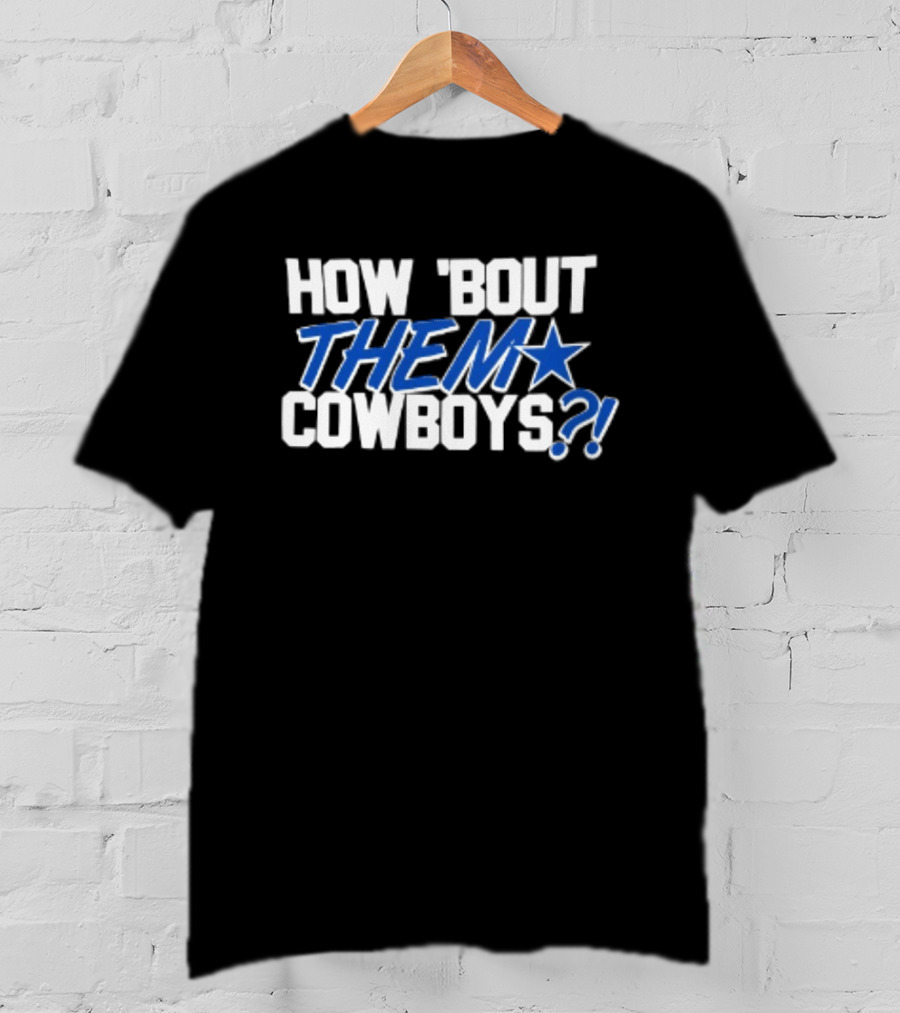 How 'Bout Them Cowboys Football Vaqueros De Dallas Star T-Shirt