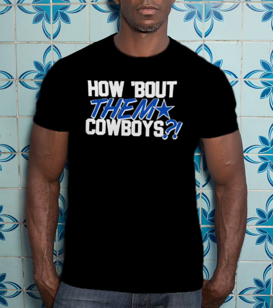 How 'Bout Them Cowboys Football Vaqueros De Dallas Star T-Shirt