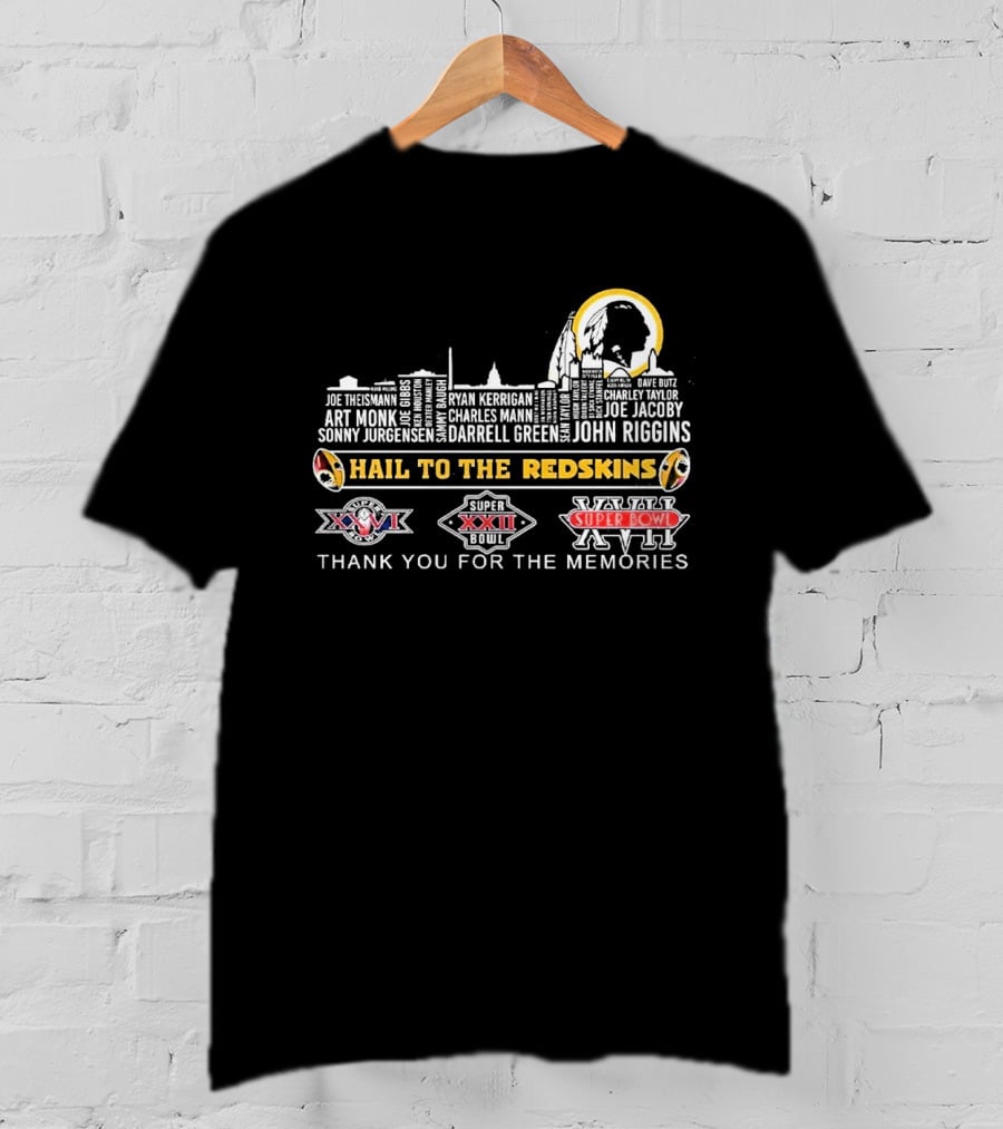 Hail To The Redskins All Time Legends Thank You For The Memories Super Bowl XXII XXVII XVII T-Shirt