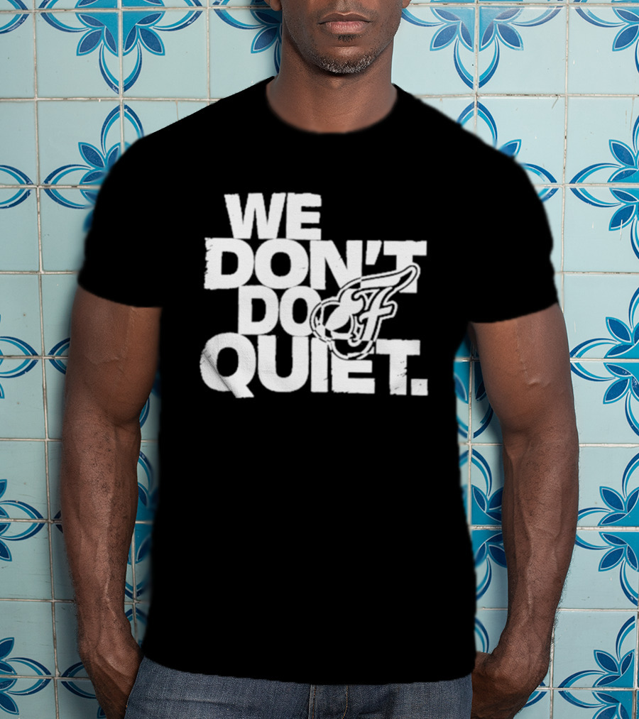 We Don't Do Quiet Indiana Fever WNBA Team Spirit T-Shirt