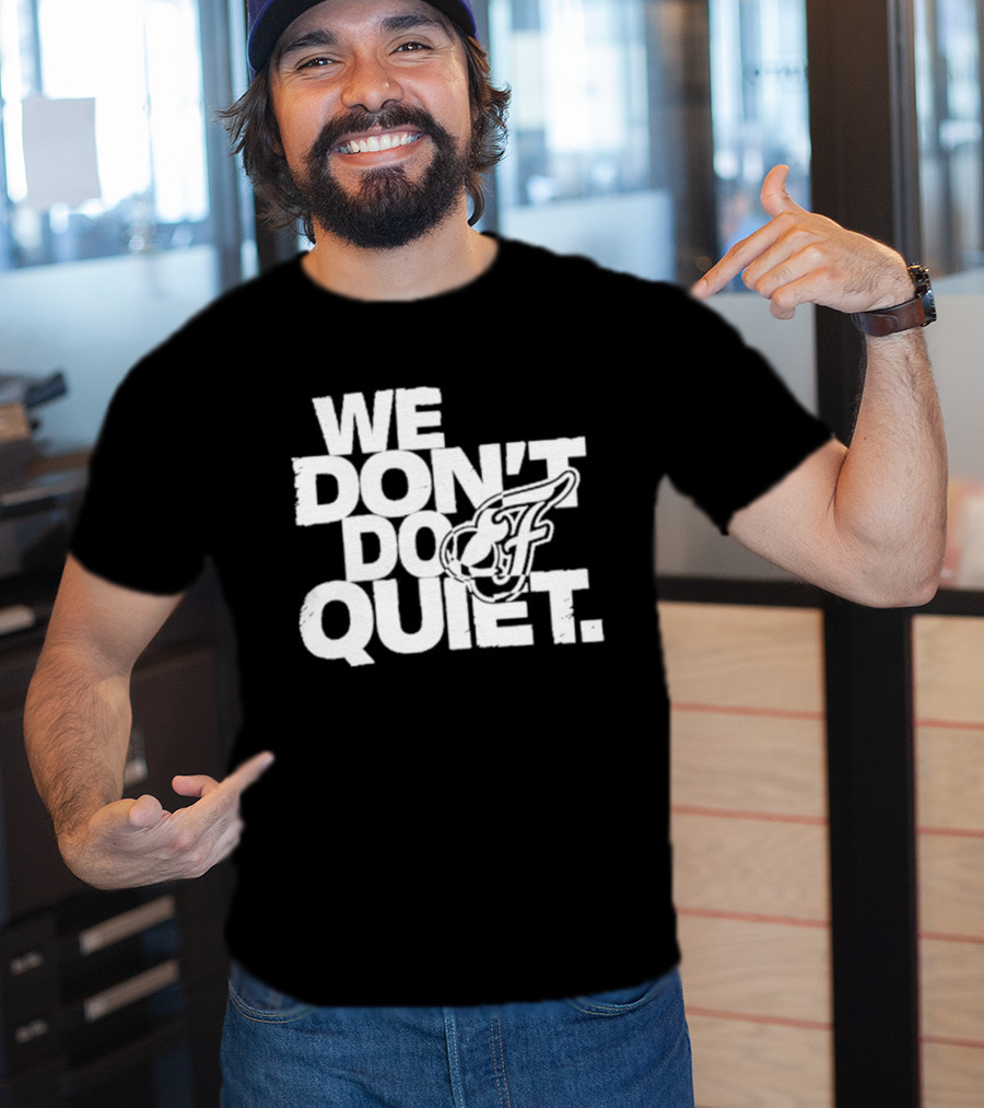 We Don't Do Quiet Indiana Fever WNBA Team Spirit T-Shirt