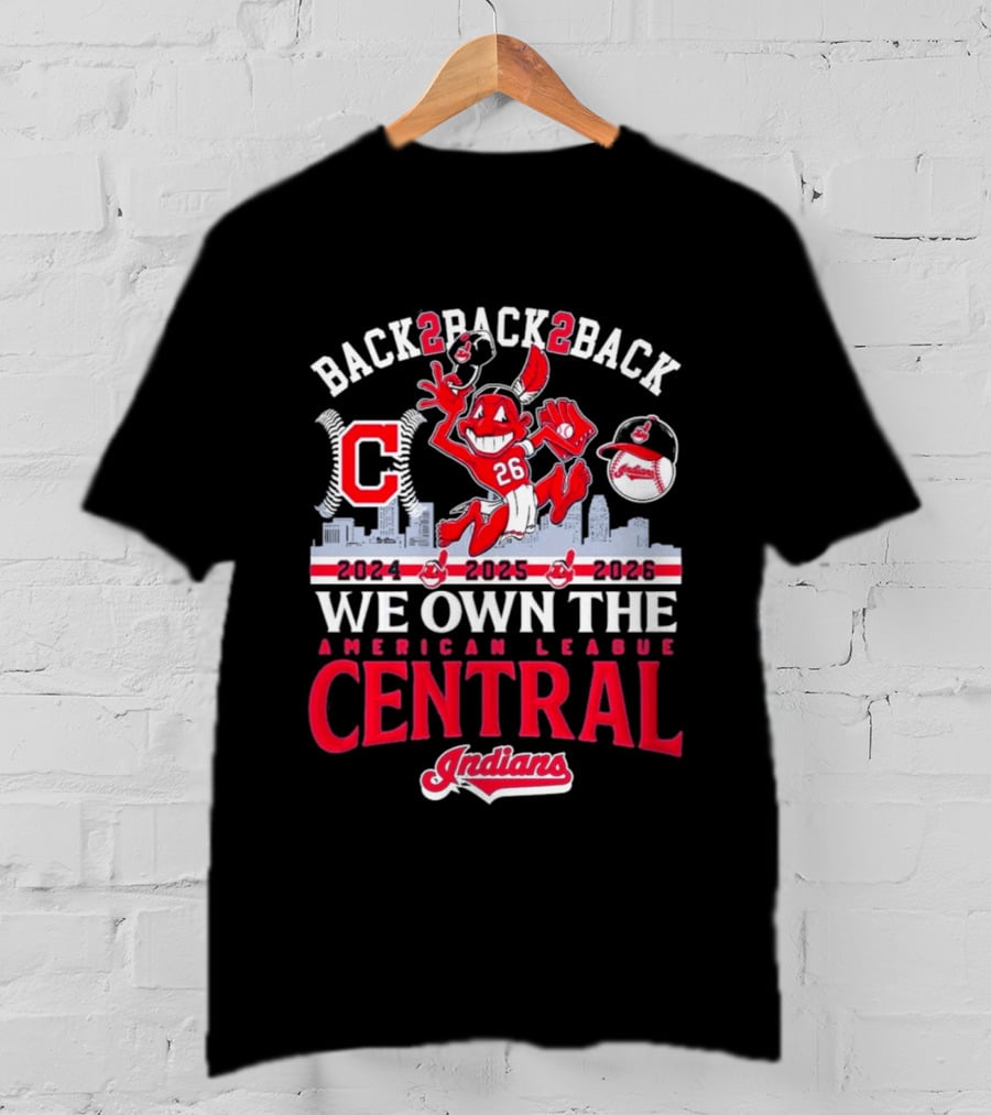 Back 2 Back 2 Back We Own The American League Central 2024 2025 2026 Indians T-Shirt