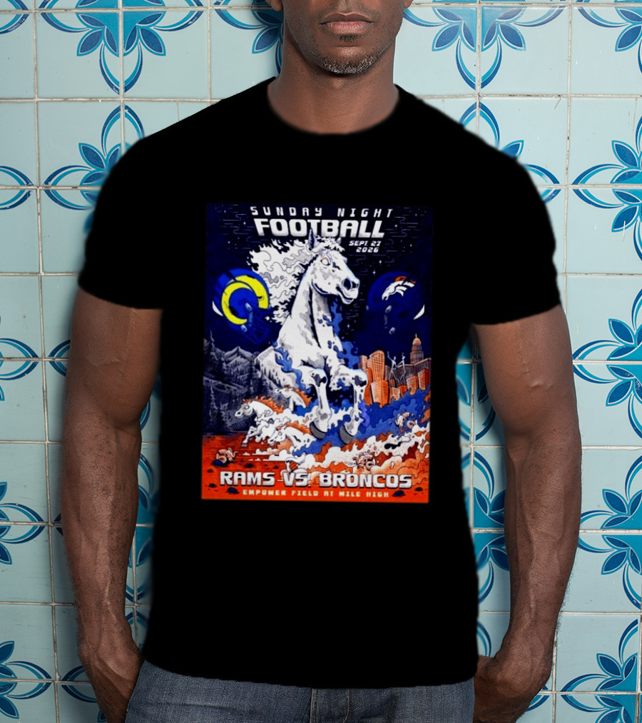 Sunday Night Football Rams Vs Broncos September 27 2026 Empower Field Mile High T-Shirt