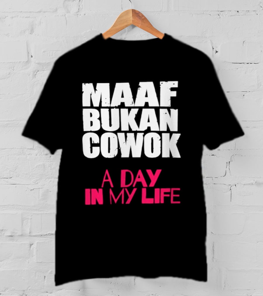 Maaf Bukan Cowok A Day In My Life Indonesia T-Shirt