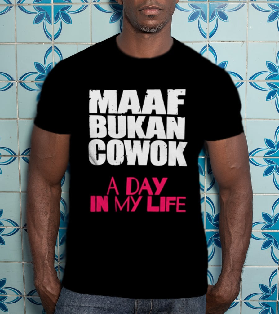 Maaf Bukan Cowok A Day In My Life Indonesia T-Shirt