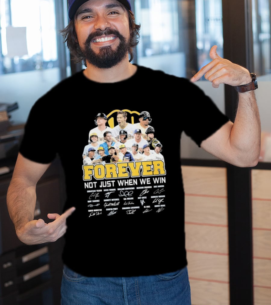 Milwaukee Brewers Forever Not Just When We Win 2026 Team Signatures T-Shirt