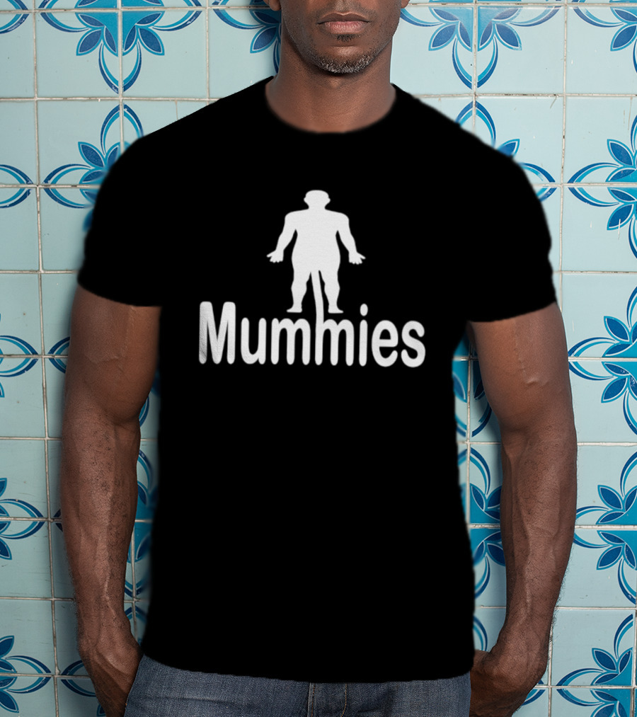 Mummies Humor Pun Egyptian Mummy T-Shirt
