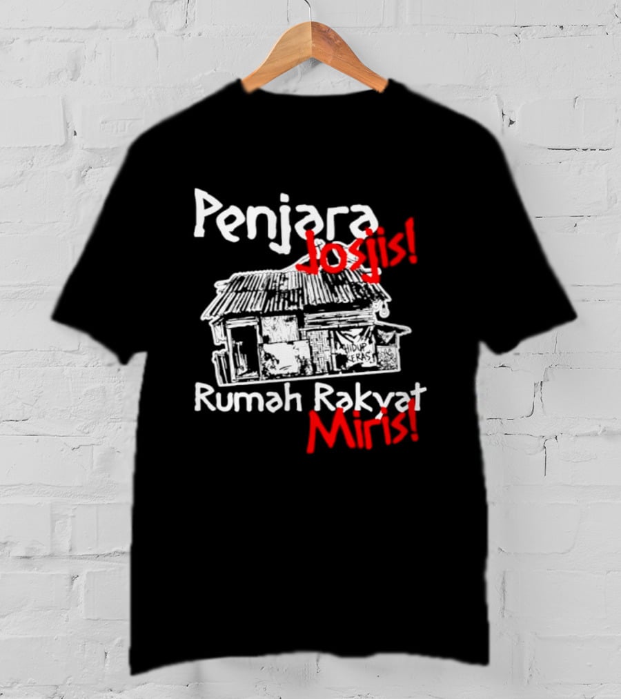 Penjara Josjis Rumah Rakyat Miris Hidup Keras Sketsa Rumah T-Shirt