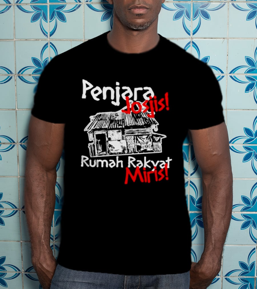 Penjara Josjis Rumah Rakyat Miris Hidup Keras Sketsa Rumah T-Shirt