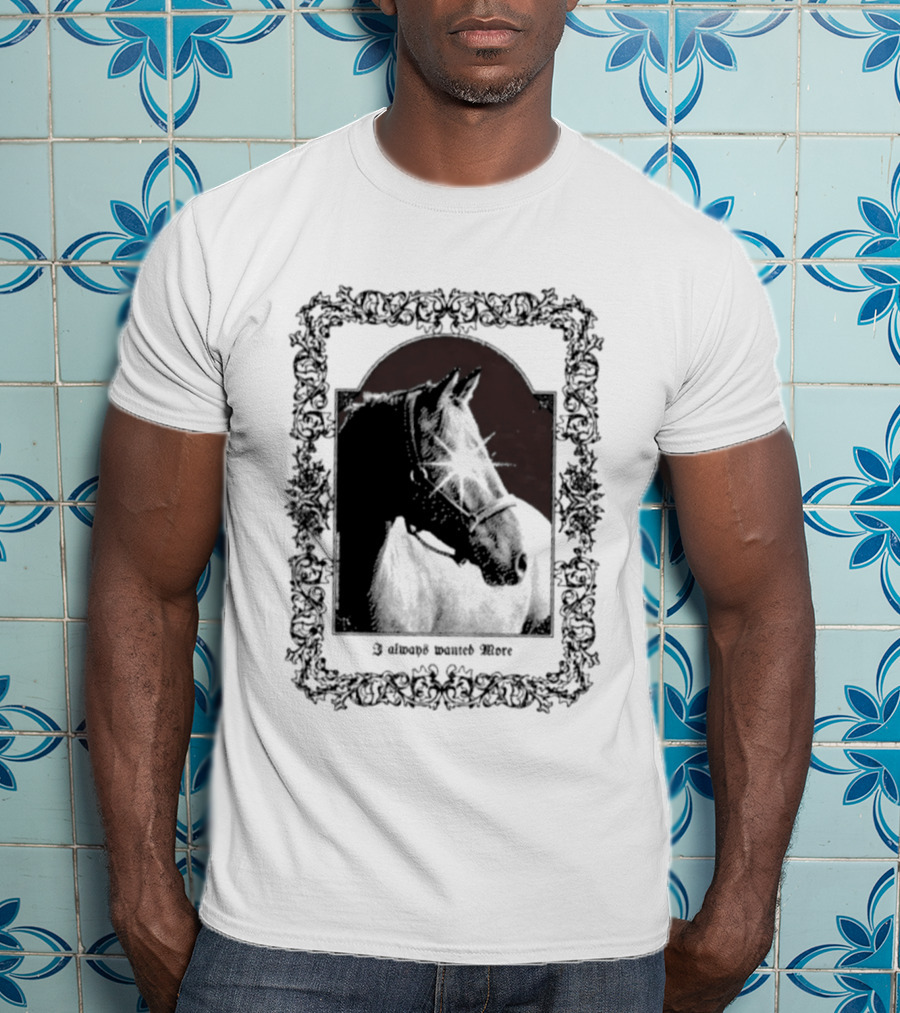 I Always Wanted More Horse Equestrian Retro Framed T-Shirt