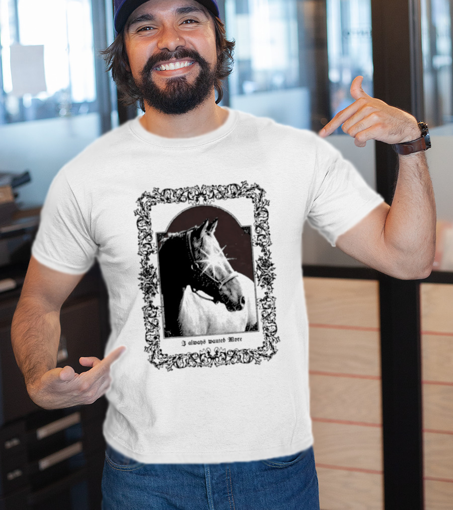 I Always Wanted More Horse Equestrian Retro Framed T-Shirt