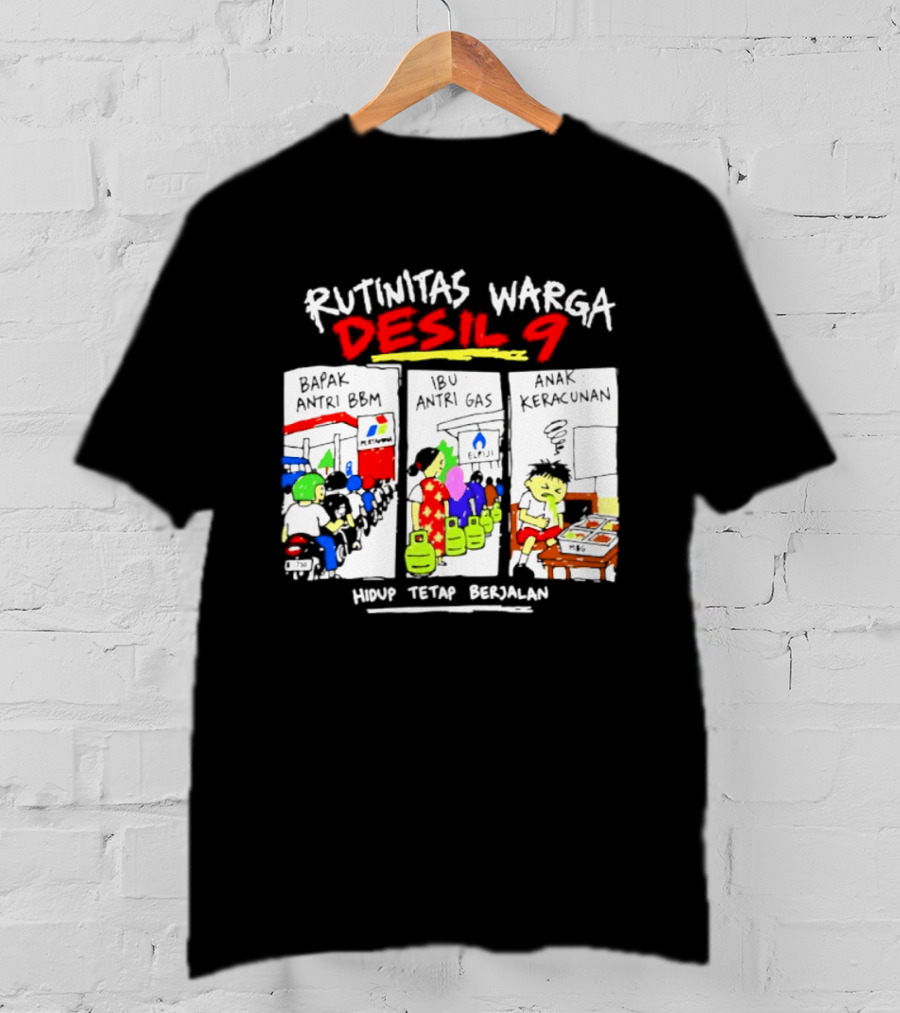 Rutinitas Warga Desil 9 Hidup Tetap Berjalan T-Shirt