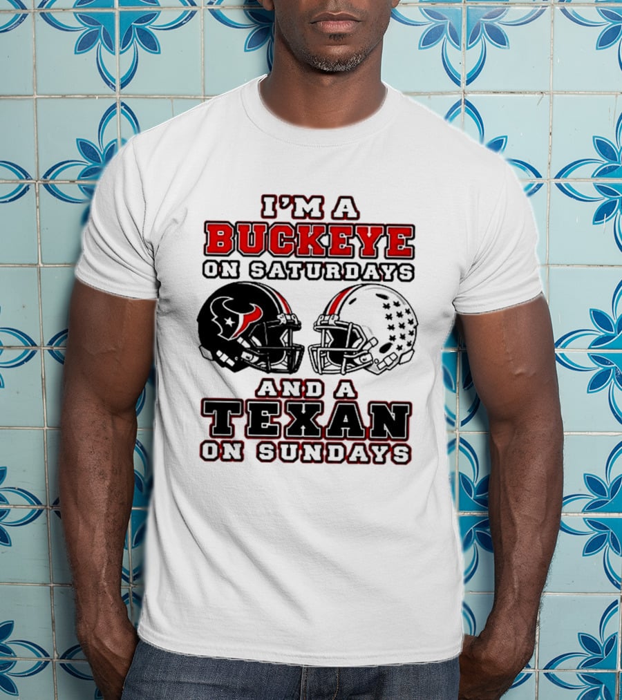 I'm A Buckeye On Saturdays And A Texan On Sundays Football Helmets T-Shirt