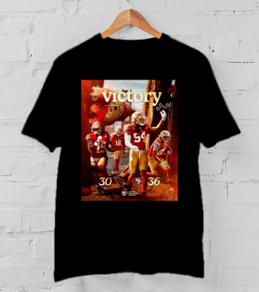 San Francisco 49ers 36 30 Arizona Cardinals Victory Latino Heritage Month T-Shirt