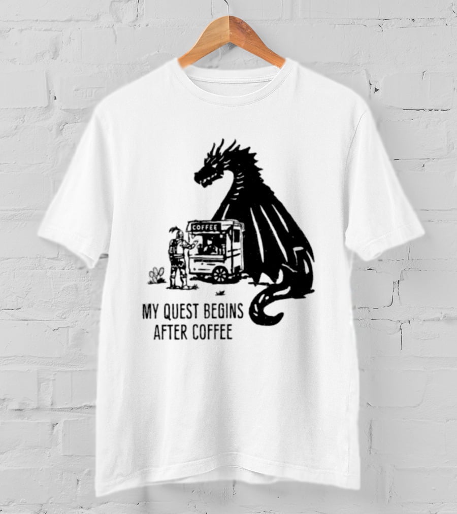 My Quest Begins After Coffee Knight And Dragon Adventure T-Shirt