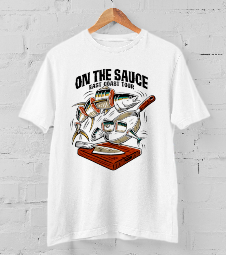 On The Sauce East Coast Tour Tuna Cooking Knife And Cutting Board T-Shirt