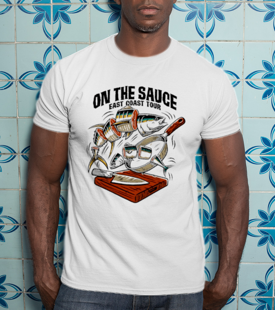On The Sauce East Coast Tour Tuna Cooking Knife And Cutting Board T-Shirt