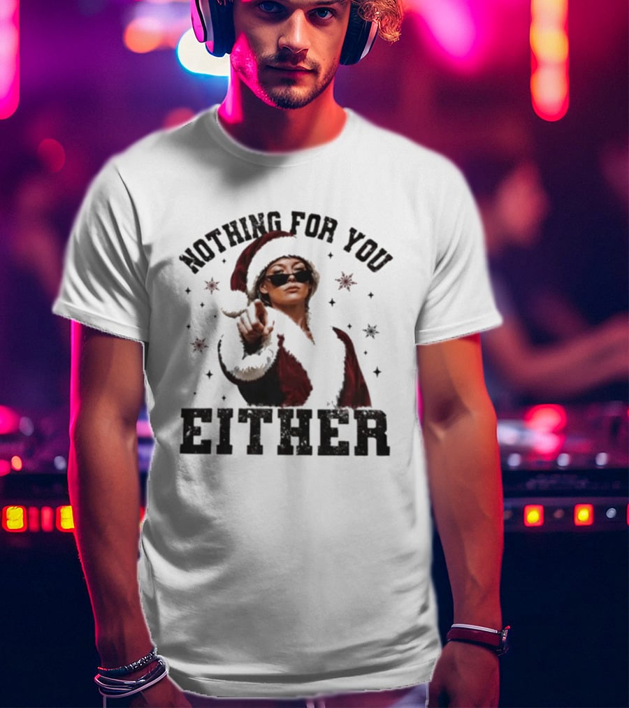 Nothing For You Either Santa Sophie Cunningham T-Shirt