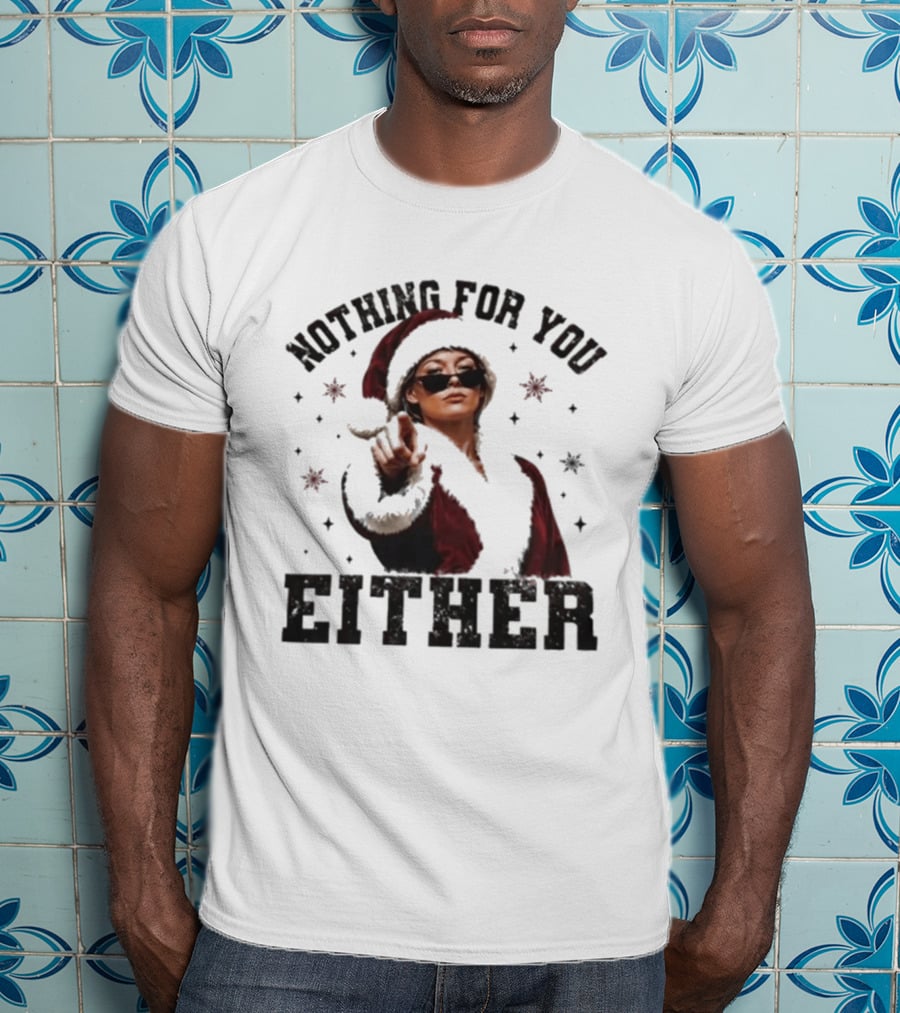 Nothing For You Either Santa Sophie Cunningham T-Shirt