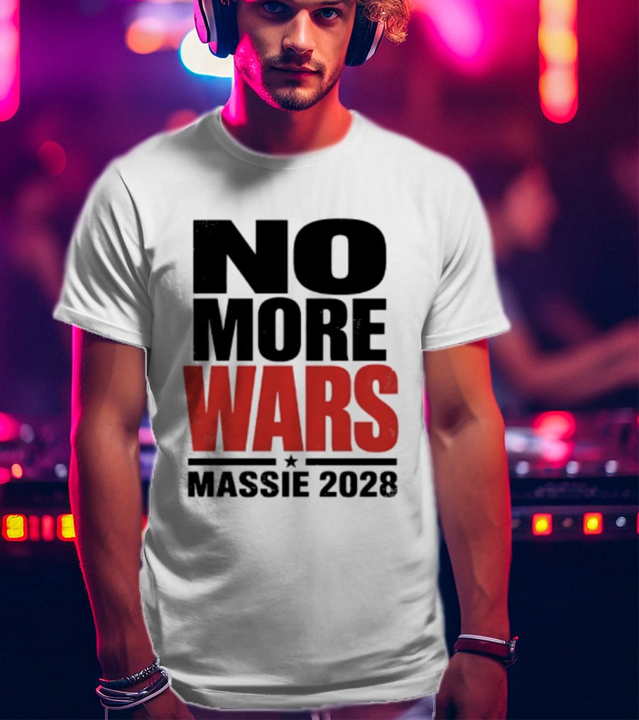 No More Wars Massie 2028 T-Shirt