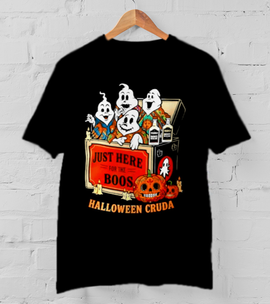 Just Here For The Boos Halloween Cruda T-Shirt