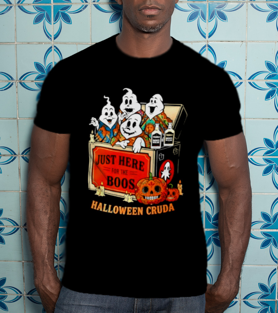 Just Here For The Boos Halloween Cruda T-Shirt