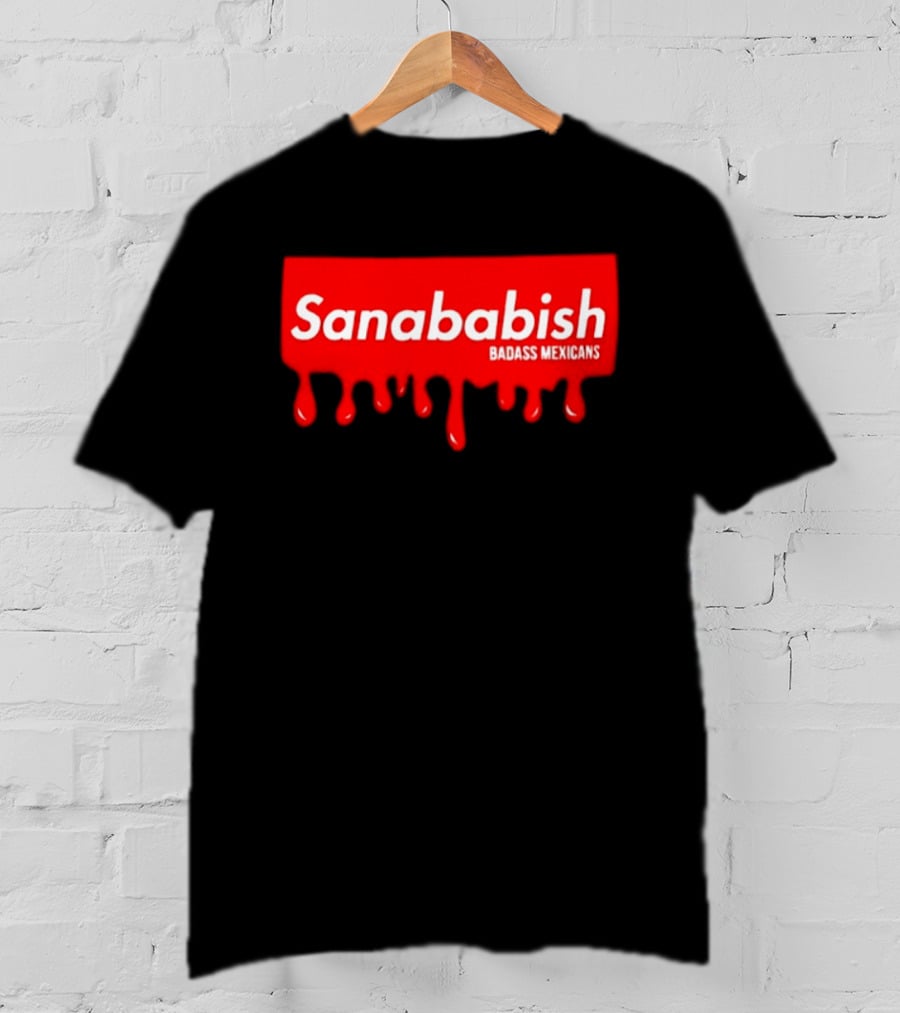 Sanababish Badass Mexicans Mexican Pride Dripping Red T-Shirt