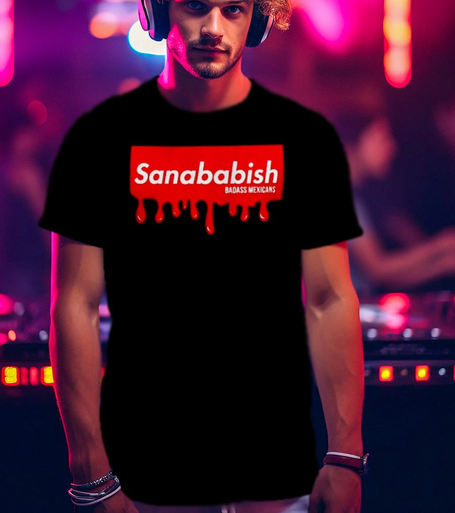 Sanababish Badass Mexicans Mexican Pride Dripping Red T-Shirt