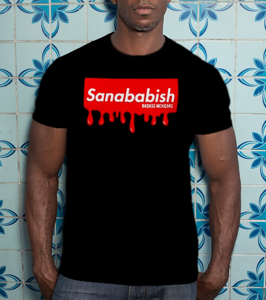 Sanababish Badass Mexicans Mexican Pride Dripping Red T-Shirt