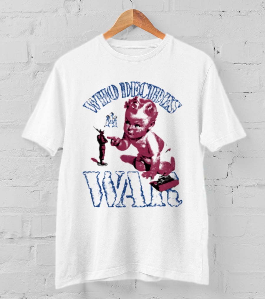 Who Decides War Pink Baby Soldier Figurine T-Shirt