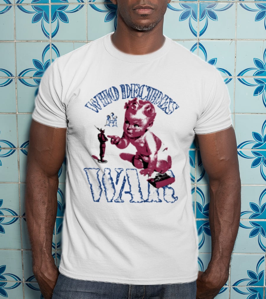 Who Decides War Pink Baby Soldier Figurine T-Shirt