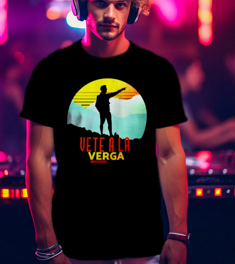Vete A La Verga Badass Mexicans Mexican Slang Sunset T-Shirt