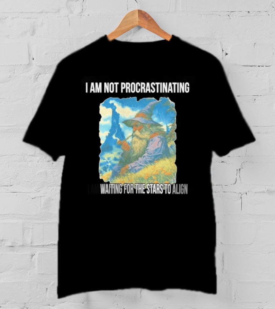 I Am Not Procrastinating Wizard Waiting For The Stars To Align T-Shirt