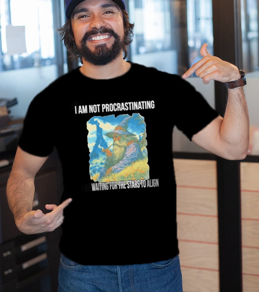 I Am Not Procrastinating Wizard Waiting For The Stars To Align T-Shirt