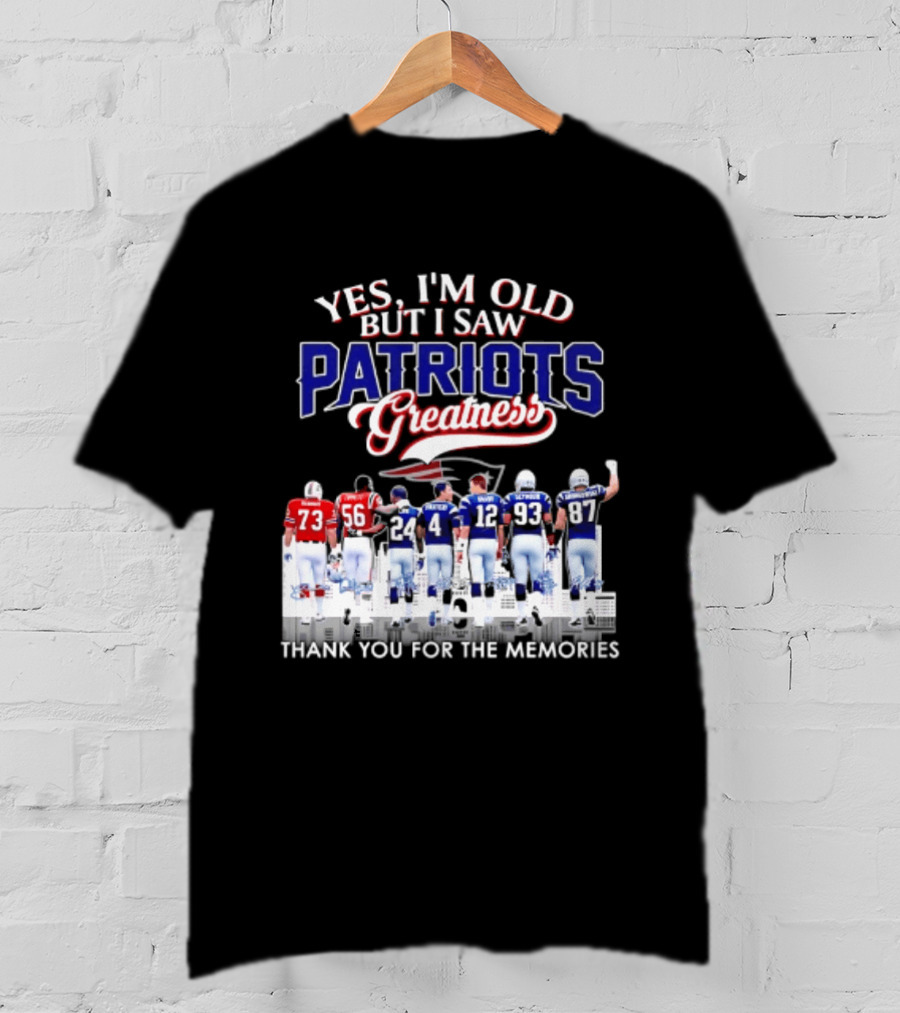 Yes I'm Old But I Saw Patriots Greatness Thank You For The Memories T-Shirt