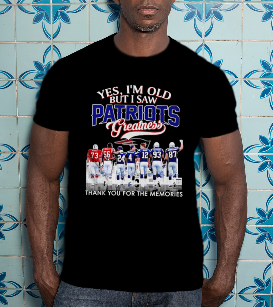 Yes I'm Old But I Saw Patriots Greatness Thank You For The Memories T-Shirt