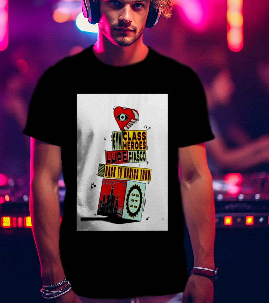 Back To Basics Tour Gym Class Heroes Lupe Fiasco The Fillmore Detroit Sep 27 2026 T-Shirt