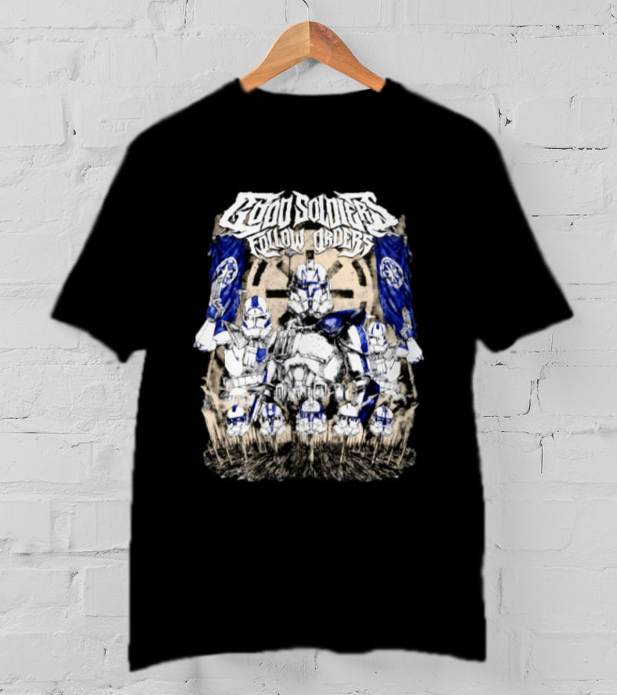 Good Soldiers Follow Orders Star Wars Clone Troopers Artwork Officially Licensed Movie Merchandise T-Shirt