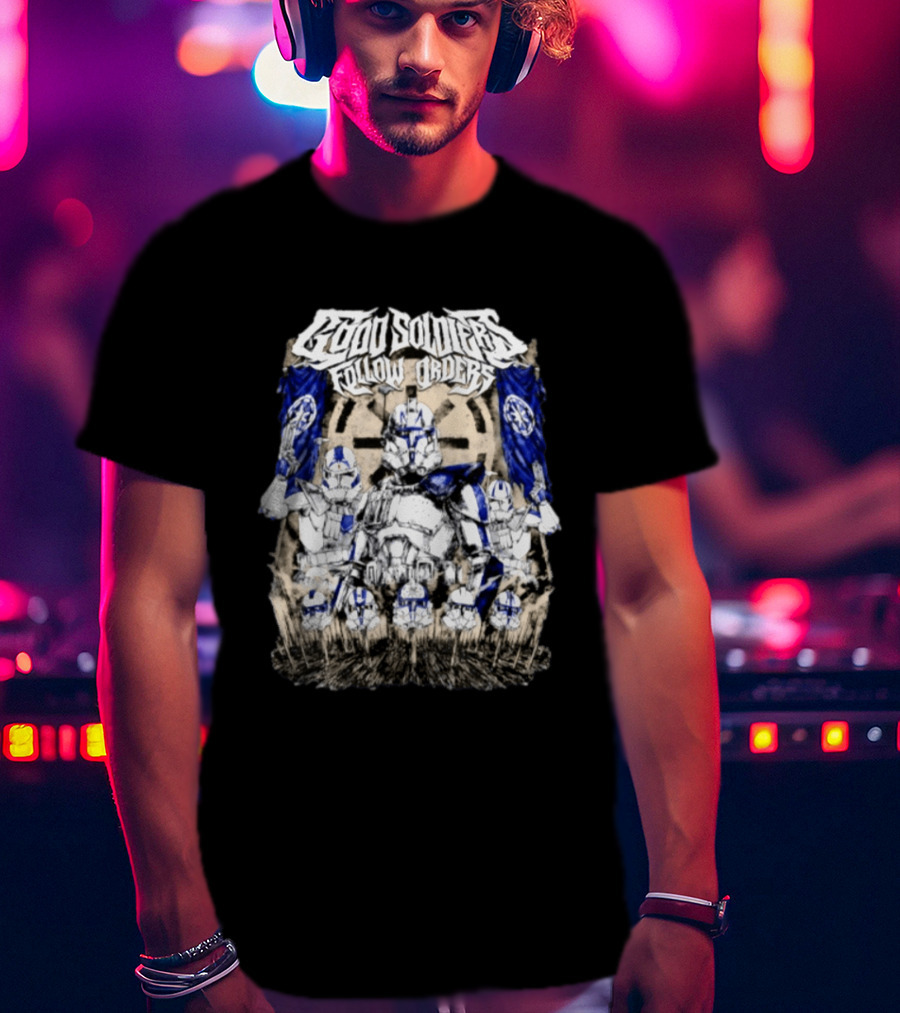 Good Soldiers Follow Orders Star Wars Clone Troopers Artwork Officially Licensed Movie Merchandise T-Shirt