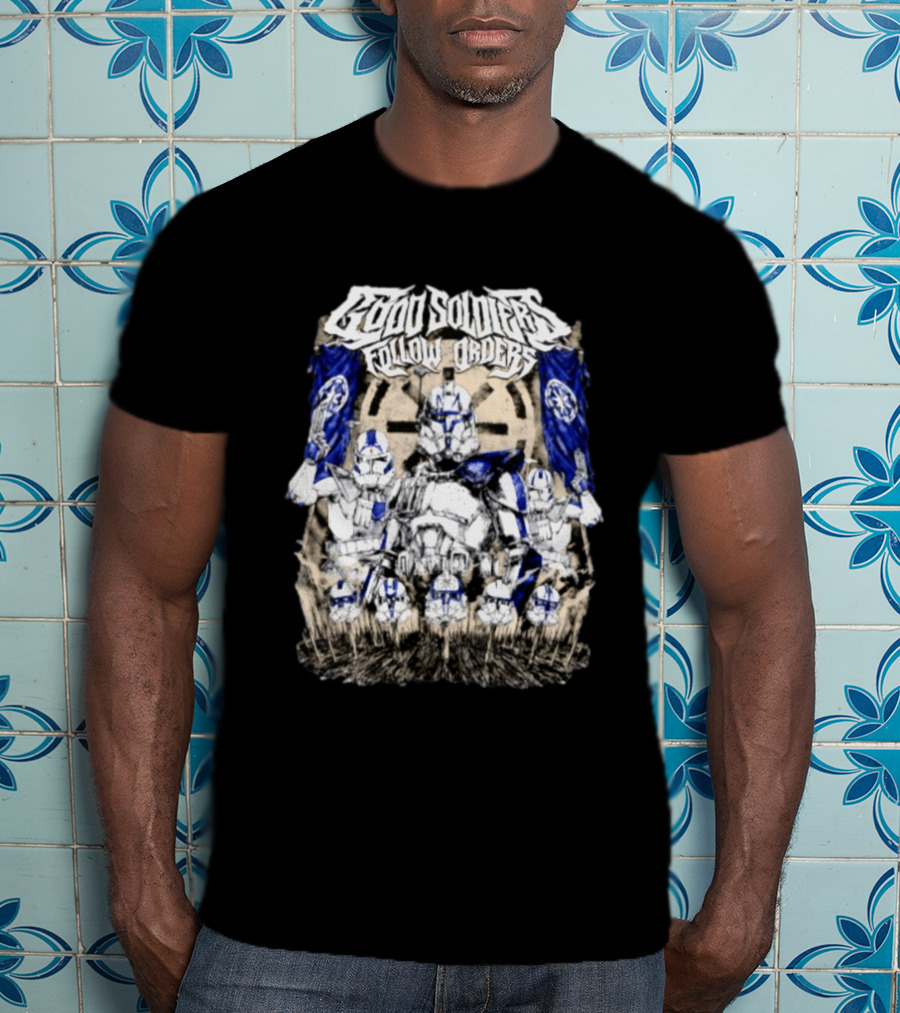 Good Soldiers Follow Orders Star Wars Clone Troopers Artwork Officially Licensed Movie Merchandise T-Shirt
