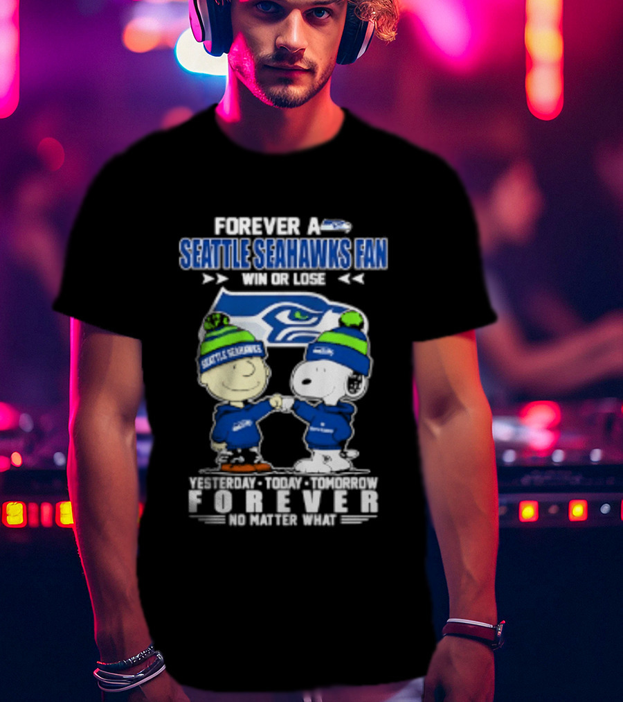 Forever A Seattle Seahawks Fan Win Or Lose Charlie Brown And Snoopy 2026 T-Shirt