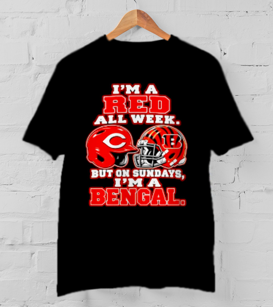 I'm A Red All Week But On Sundays I'm A Bengal T-Shirt