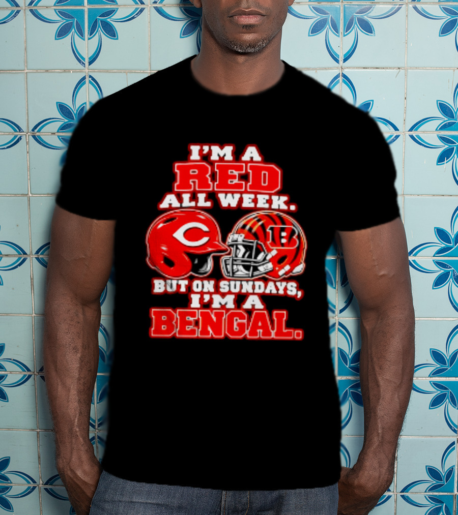 I'm A Red All Week But On Sundays I'm A Bengal T-Shirt