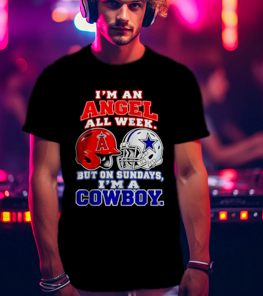 I'm An Angel All Week But On Sundays I'm A Cowboy T-Shirt