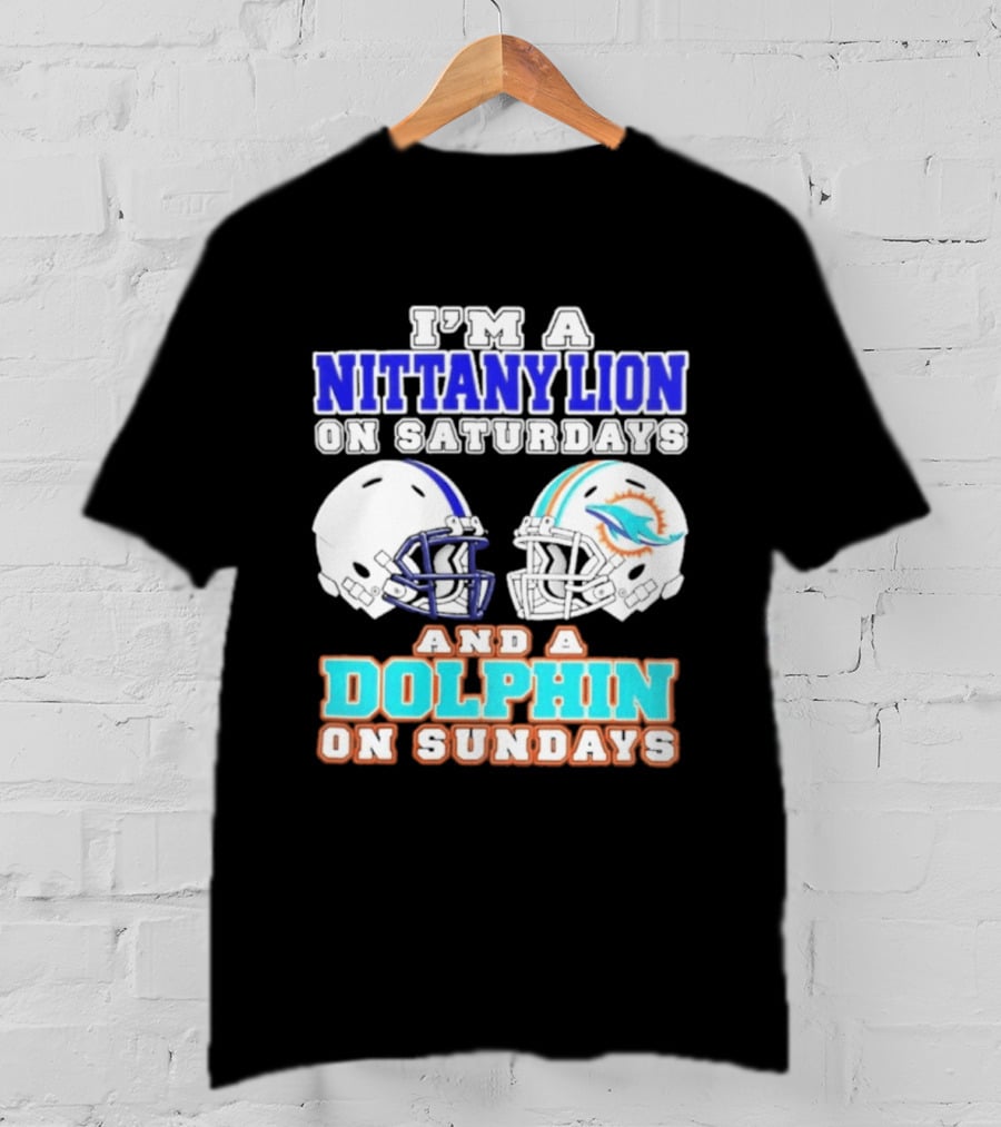 I'M A Nittany Lion On Saturdays And A Dolphin On Sundays T-Shirt