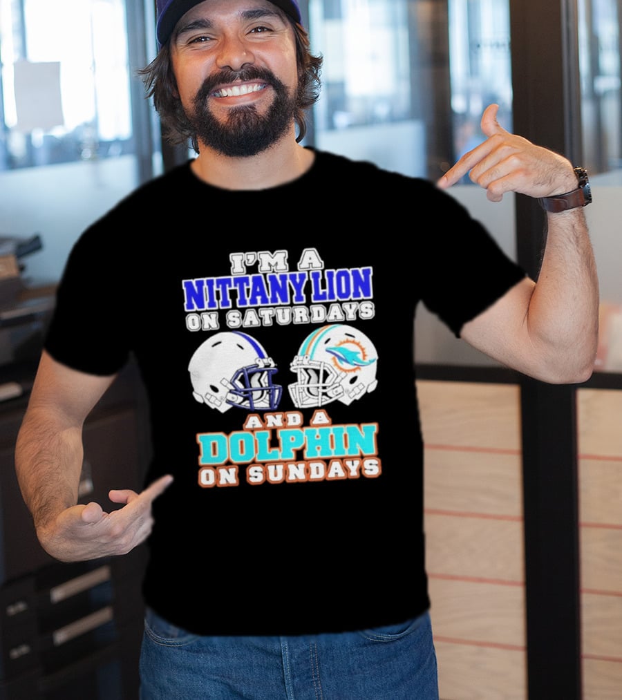 I'M A Nittany Lion On Saturdays And A Dolphin On Sundays T-Shirt