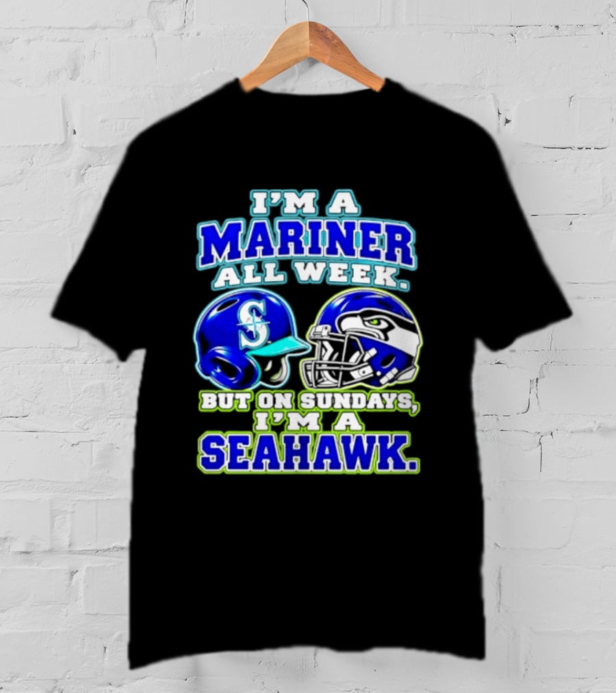 I'm A Mariner All Week But On Sundays I'm A Seahawk T-Shirt