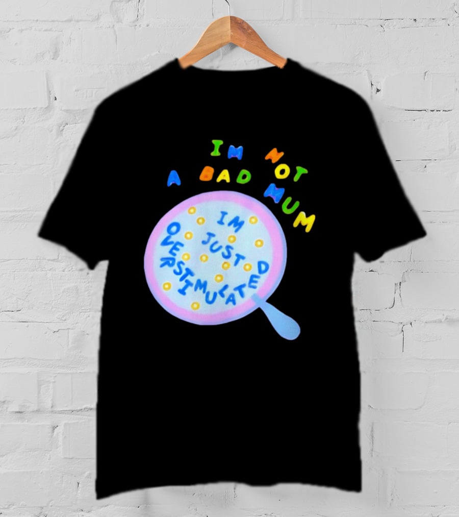 I'm Not A Bad Mum I'm Just Overstimulated Kid's Alphabet Cereal And Spoon T-Shirt